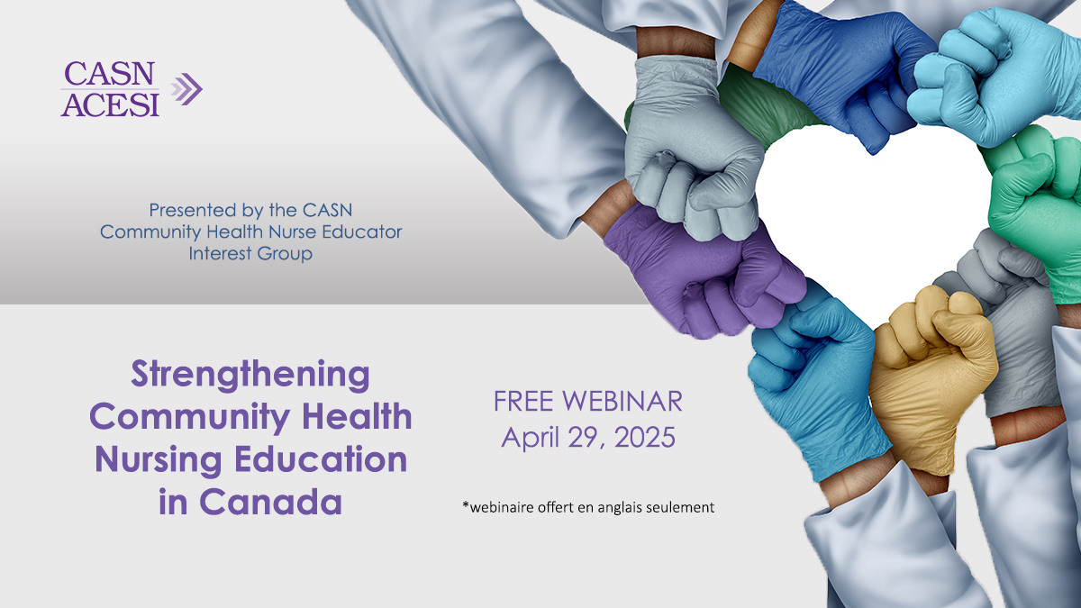 CASN Community Health Interest Group Webinar – Strengthening Community Health Nursing Education in Canada